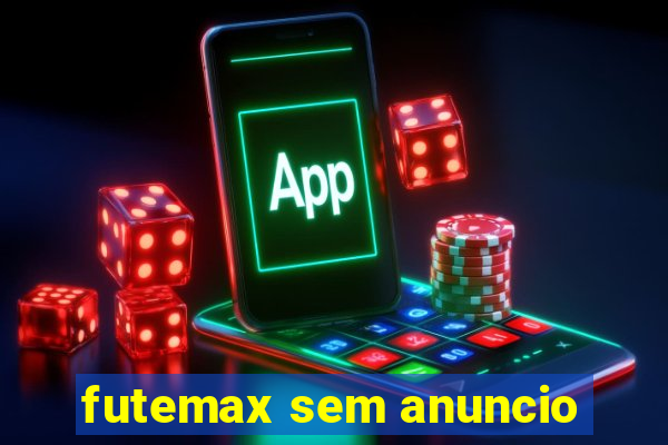 futemax sem anuncio